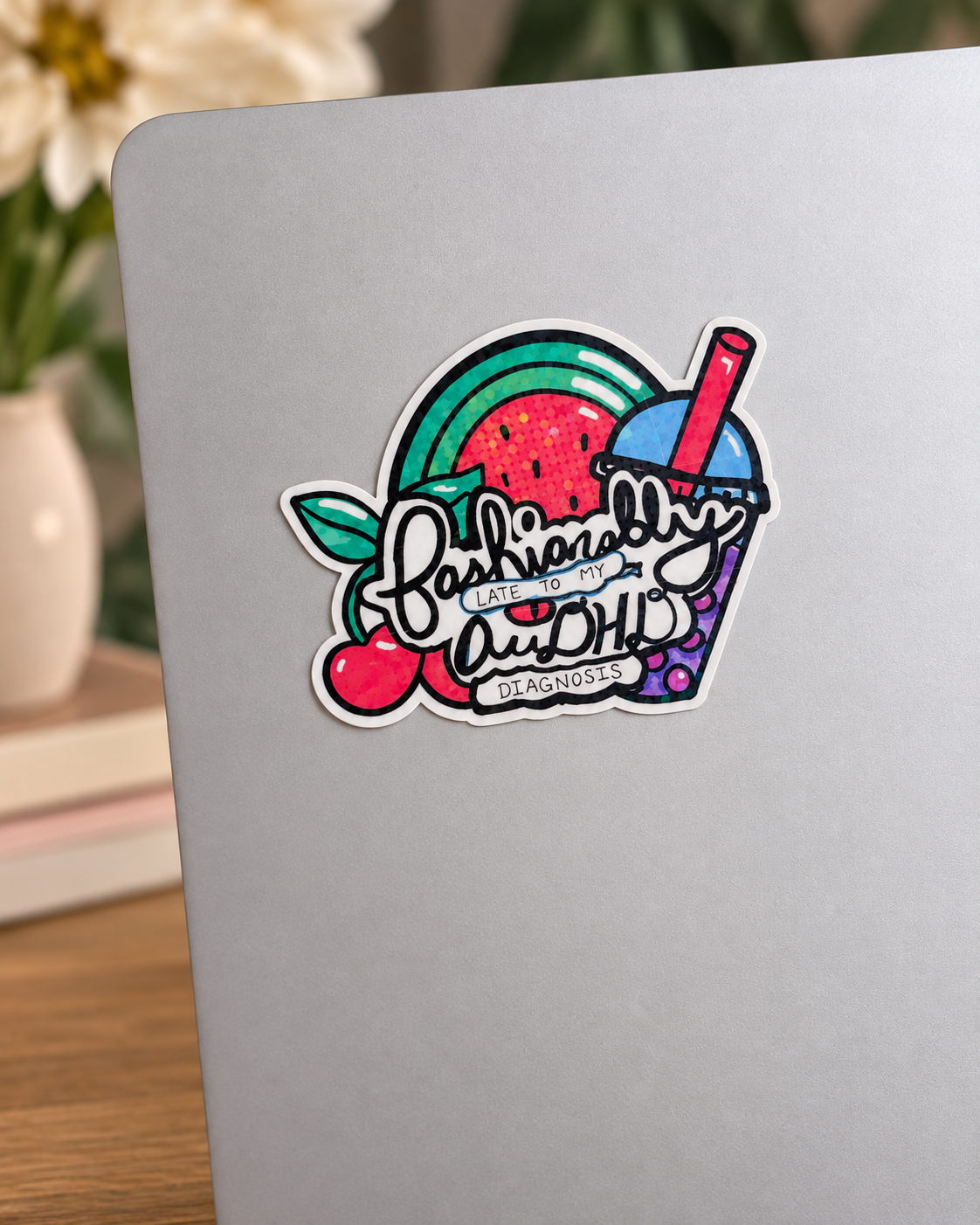 Fashionably Late to My AuDHD Diagnosis – Holographic Sticker